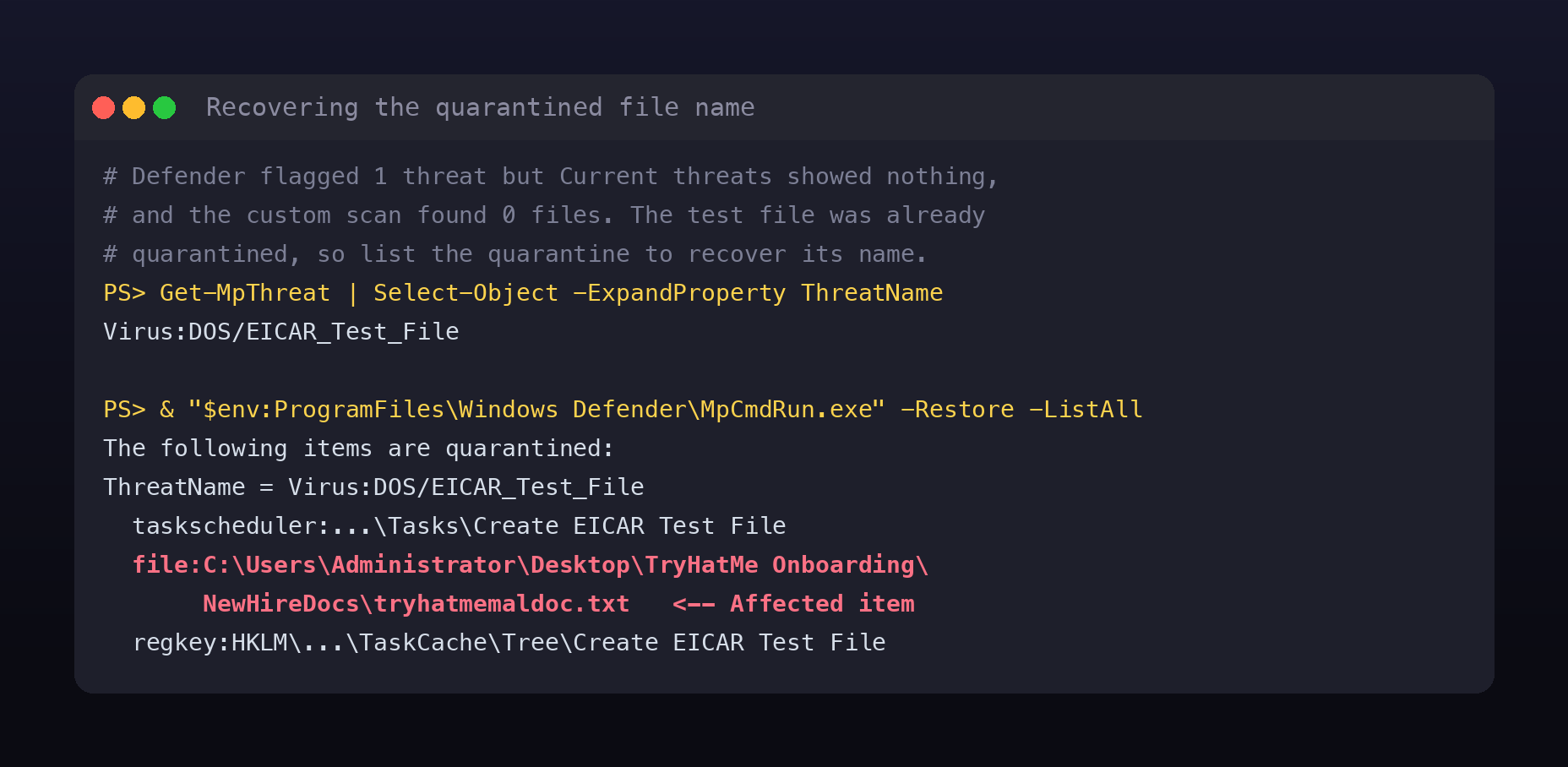 A terminal card showing Get-MpThreat returning Virus DOS EICAR Test File, then MpCmdRun.exe -Restore -ListAll listing the quarantined file path ending in NewHireDocs backslash tryhatmemaldoc.txt marked as the affected item